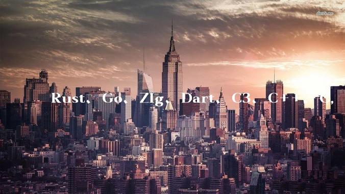 Rust、Go、Zig、Dart、C3、C++、C，仓颉、moonbit、凹语言哪个语言更有未来？